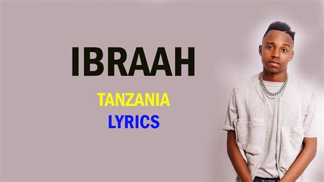 Ibraah Tanzania Music Lyrics Youtube