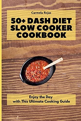Buy 50 Dash Diet Slow Cooker Cookbook Enjoy The Day With This