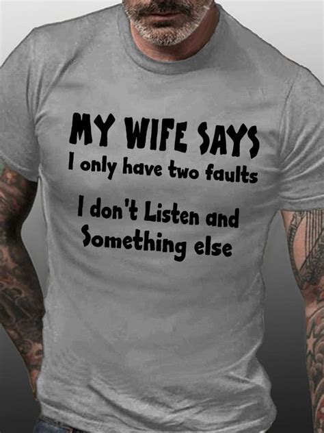 men s my wife says i have two faults i don t listen and something else short sleeve t shirt