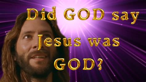 Real Discoveries Blogger Did God Say Jesus Was God