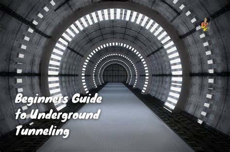 Beginners Guide To Underground Tunneling An Underground Miner