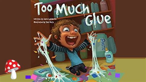 Too Much Glueread Aloud Storytime By Jason Lifebvre Youtube