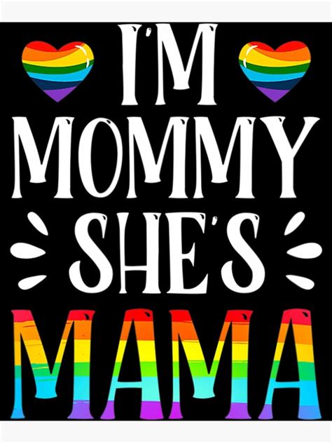 lesbian mom shirt t gay pride i m mama she s mommy lgbt poster for sale by motionlessbugle