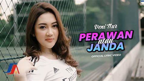 Veni Nur Perawan Atau Janda Official Lyric Video Youtube