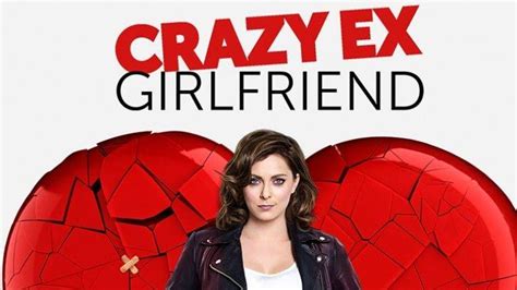 Crazy Ex Girlfriend The Weirdly Wonderful Show Youre Not Watching