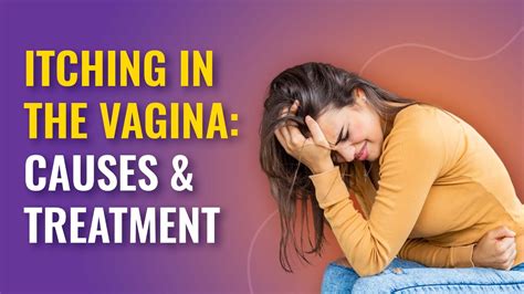 Itching In The Vagina Causes And Treatment For Vaginal Itching Mfine Youtube