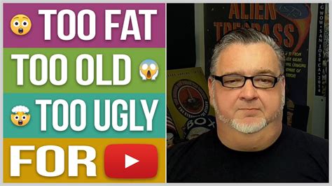Am I Too Fat Too Ugly Too Old For Youtube Channel Trailer