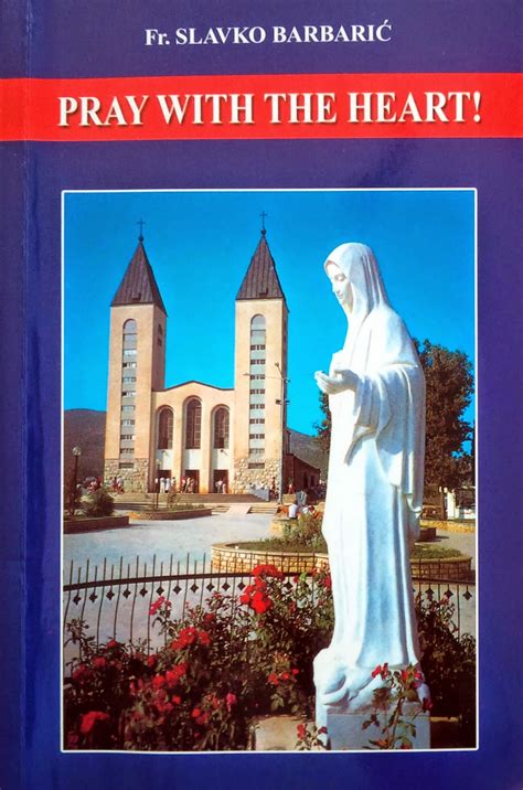 Domenic Marando Father Slavko Barbarićs Book Pray With The Heart