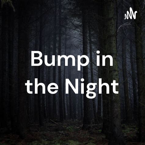 Bump In The Night Podcast On Spotify