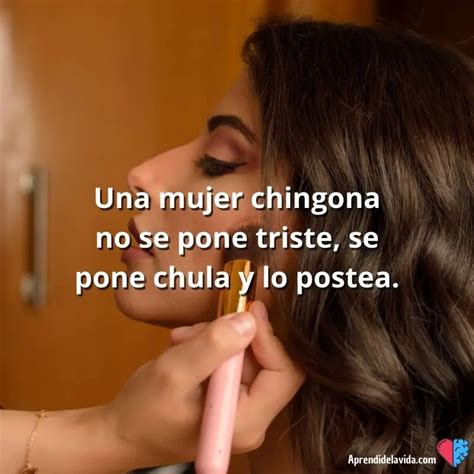 50 Frases De Mujeres Chingonas Para Copiar Y Pegar En Tu Estado Aprendí De La Vida