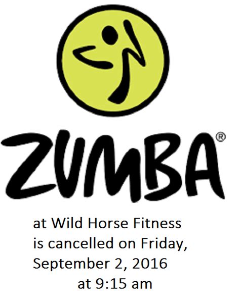 Zumba Class Cancelled At Wild Horse Fitness Friday 922016 Wild