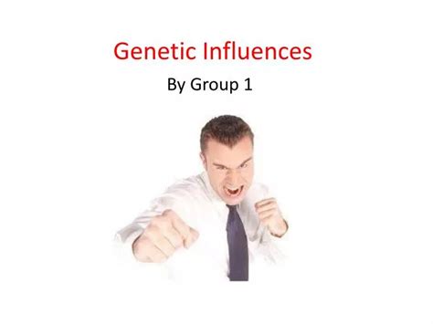 Ppt Genetic Influences Powerpoint Presentation Free Download Id 3061989