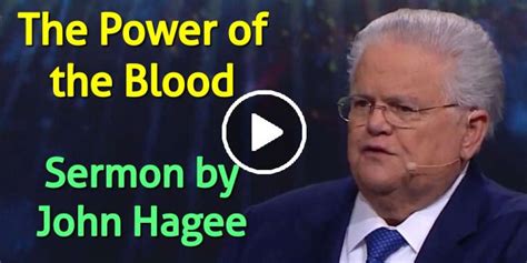 John Hagee Watch Sermon The Power Of The Blood