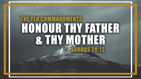 Honour Thy Father And Thy Mother Exodus Youtube