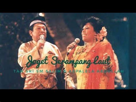 Beliau merupakan seniman kedua selepas allahyarham p. JOGET SERAMPANG LAUT | Tan Sri SM Salim & Aspalela ...