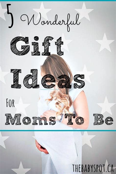 Make sure she knows her efforts are appreciated by choosing a special gift. 5 Wonderful Gifts For Mom to Be Under $50