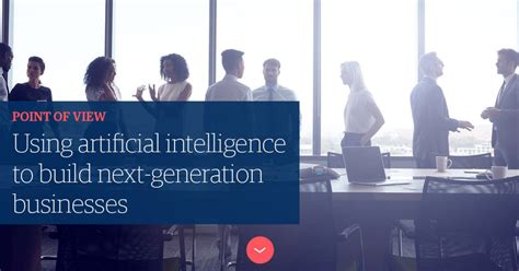 Using Ai To Build Next Generation Businesses Genpact