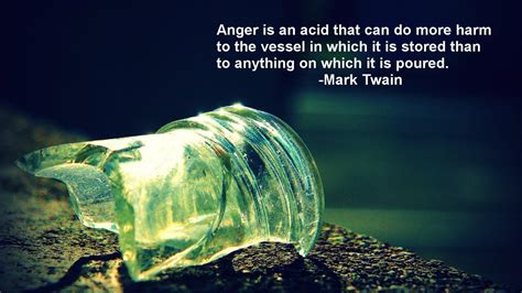 About acid, twain observes the following: Quotes mark twain anger wallpaper | (62952)