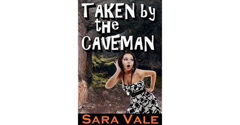 Taken By The Caveman Primitive Sex Series By Sara Vale