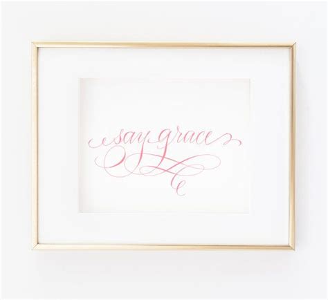 Say Grace Calligraphy Print Pink Or Black Ink Calligraphy Print