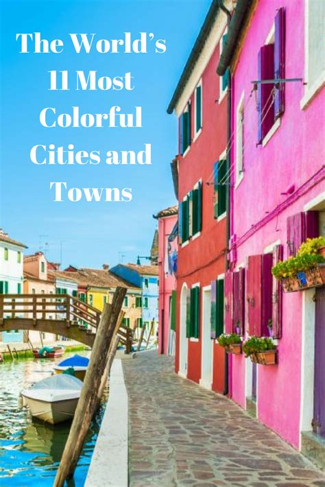 The Worlds 11 Most Colorful Cities And Towns Travel Info Travel
