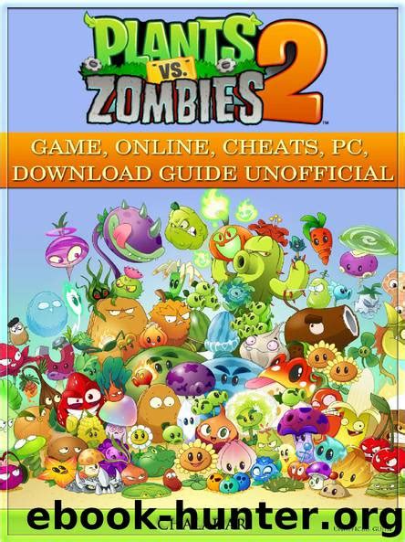 We did not find results for: Plants Vs Zombies 2 Game, Online, Cheats, Pc, Download Guide Unofficial by Chala Dar - free ...