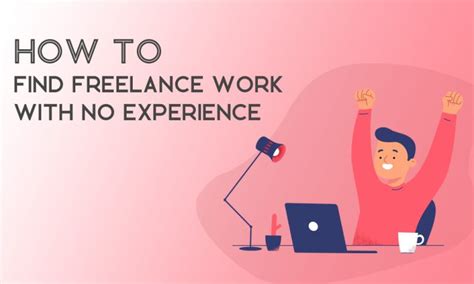 How To Get Freelance Work With No Experience In 6 Steps