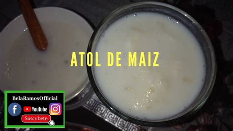 Atol De Maíz Quebrado Con Leche Youtube