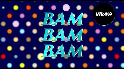 Bam Bam Bam Original Edm Track 2017 Vik4s
