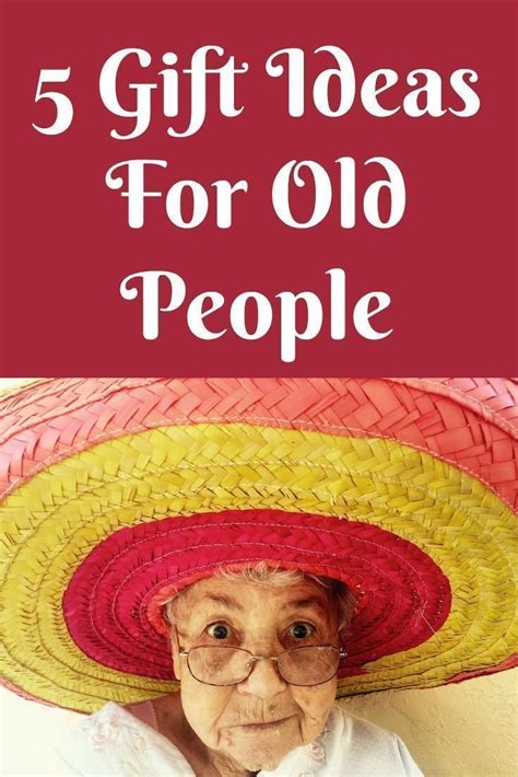 Your mother is also approaching her old age. 5 Gift Ideas For Old People Like Elderly Grandpas and ...