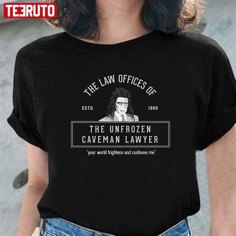 The Law Offices Of The Unfrozen Caveman Lawyer Unisex T Shirt Teeruto