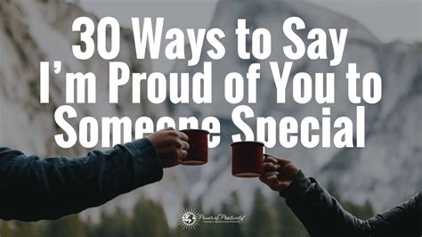 30 Ways To Say Im Proud Of You To Someone Special