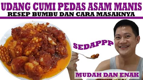 Everyone has their own interpretation for this favorite dish and there are endless adaptations; CUMI UDANG SAMBAL PEDAS ASAM MANIS. - YouTube