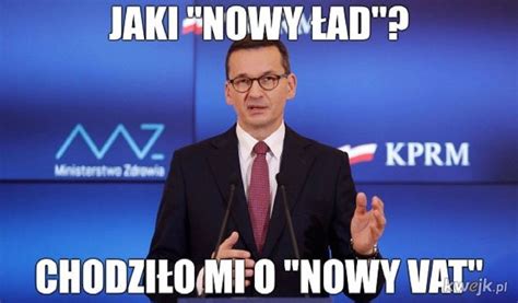 Nowy Ład Czy Nowy Vat Memy O Podatkach Mateusza Morawieckiego Będą