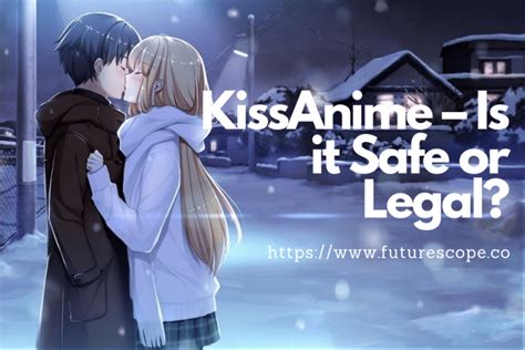 Is Kissanime Safe Or Not Know About Kissanime To Enjoy Anime