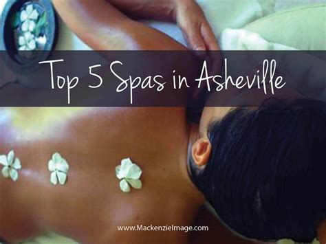 top 5 spas in asheville nc asheville spa asheville best day spa
