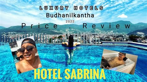 our stay in this luxury hotel sabrina in budhanilkantha kathmandu pool jacuzzi youtube