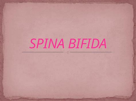 Pptx Spina Bifida Dokumen Tips