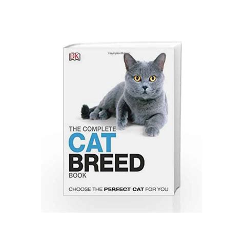 The Complete Cat Breed Book Dk The Complete Cat Breed Book By Dk Buy