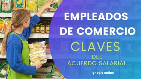 Empleados De Comercio Claves Del Acuerdo Abril