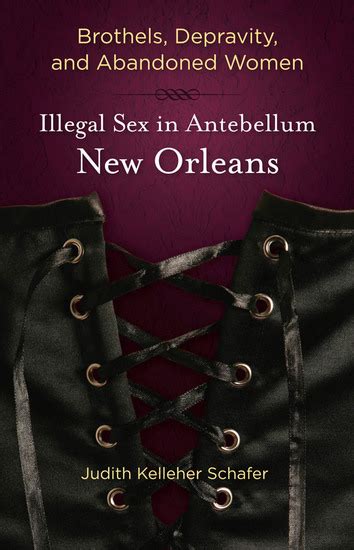 Brothels Depravity And Abandoned Women Illegal Sex In Antebellum New