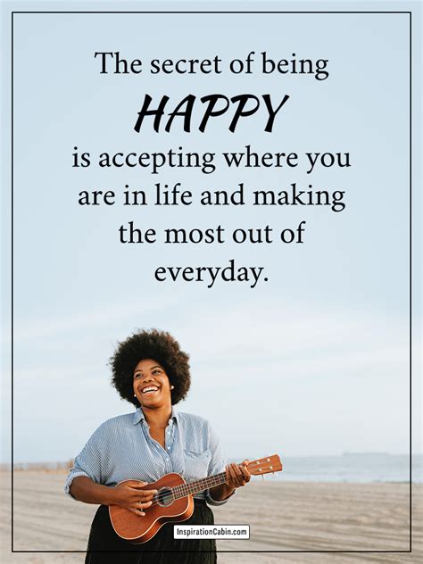 12 Quotes On Being Happy With Your Life Inspiration Cabin