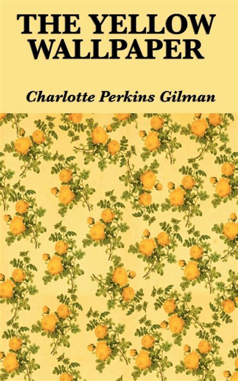 Review The Yellow Wallpaper By Charlotte Perkins Gilman Thoughts On
