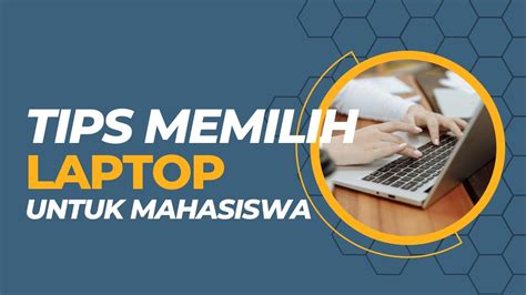 Tips Memilih Laptop Untuk Mahasiswa Youtube