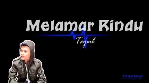 Download millions of videos online. Tajul - Melamar Rindu (LIRIK) - YouTube