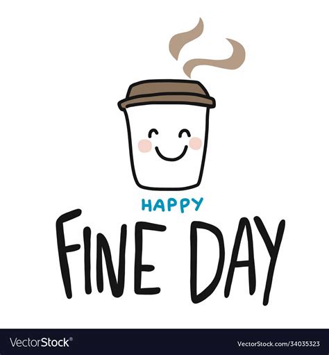 Happy Fine Day Smile Coffee Cup Cartoon Royalty Free Vector