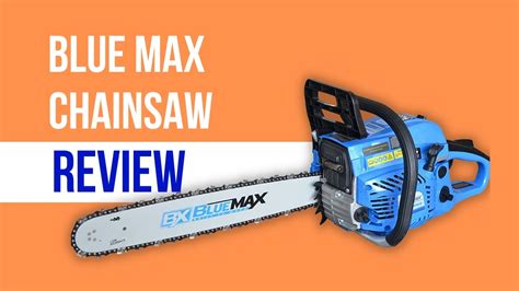 Blue Max Chainsaw The Ultimate Buying Guide Youtube