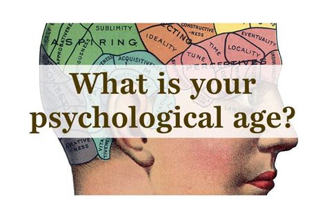 What is your psychological age?