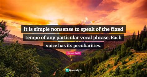 It Is Simple Nonsense To Speak Of The Fixed Tempo Of Any Particular Vo