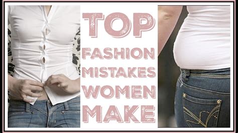 top 6 fashion mistakes women make what not to do youtube